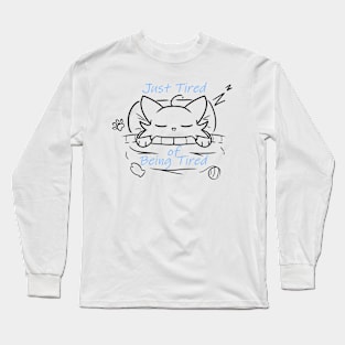 Just Tired of Being Tired Long Sleeve T-Shirt